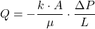 \[Q = -\frac{k \cdot A}{\mu} \cdot \frac{\Delta P}{L}\]